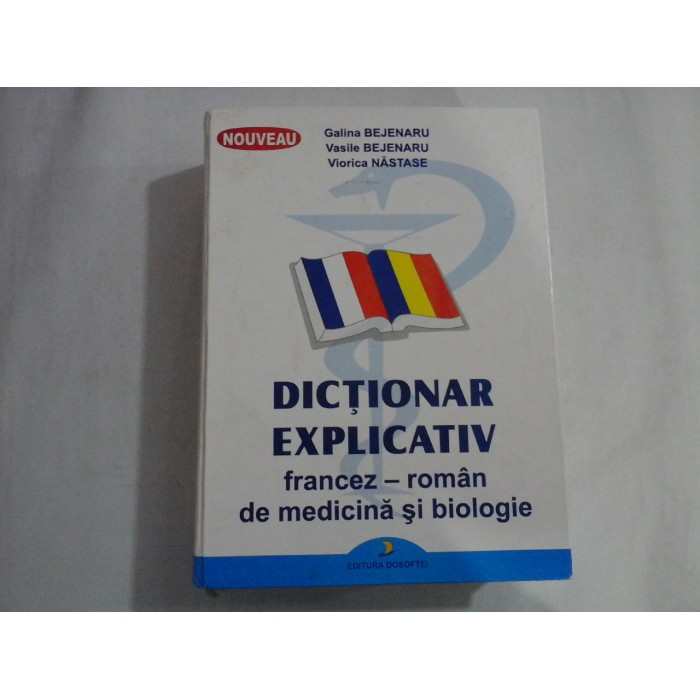 DICTIONAR EXPLICATIV FRANCEZ - ROMAN DE MEDICINA SI BIOLOGIE 